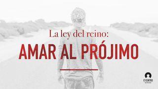 La ley del reino: amar al prójimo S. Mateo 5:38-39 Biblia Reina Valera 1960