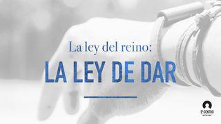 La ley de reino: la ley de dar S. Lucas 6:47 Biblia Reina Valera 1960