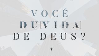 Você duvida de Deus? João 20:27-28 Nova Versão Internacional - Português