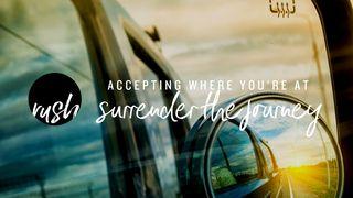 Accepting Where You're At // Surrender The Journey Colossians 1:20 New Living Translation