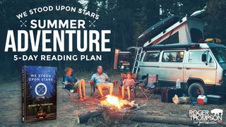 Summer Adventure 5-Day Reading Plan Psalms 78:5-8 The Message