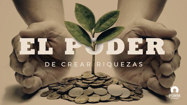 El poder de crear riquezas