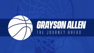 Grayson Allen: The Journey Ahead Hebrews 10:36 The Passion Translation
