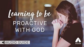 Learning To Be Proactive With God James 1:19 English Standard Version 2016