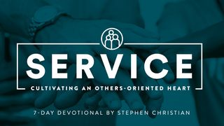 Service: Cultivating An Others-Oriented Heart Mark 11:20-21 The Message