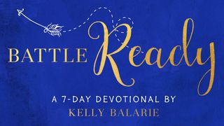 Battle Ready by Kelly Balarie 1 Petro 1:13 A. Rubšio ir Č. Kavaliausko vertimas su Antrojo Kanono knygomis