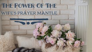 The Power Of The Wife's Prayer Mantle Psalms 54:4 New Living Translation