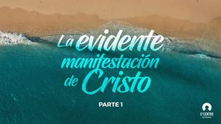 La evidente manifestación de Cristo, Parte 1 Mateo 12:13 Nueva Versión Internacional - Español