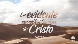 La evidente manifestación de Cristo, Parte 2 Lucas 9:25 Traducción en Lenguaje Actual