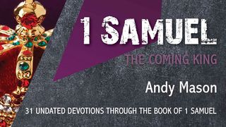 1 Samuel - The Coming King  1 Samuel 18:6-9 The Message