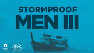 Stormproof Men III Romans 13:14 Christian Standard Bible