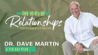 The 10 R's of Relationships Matthew 18:15 American Standard Version