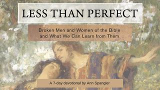 Less Than Perfect—Broken Men & Women Of The Bible Genesis 18:12 King James Version with Apocrypha, American Edition