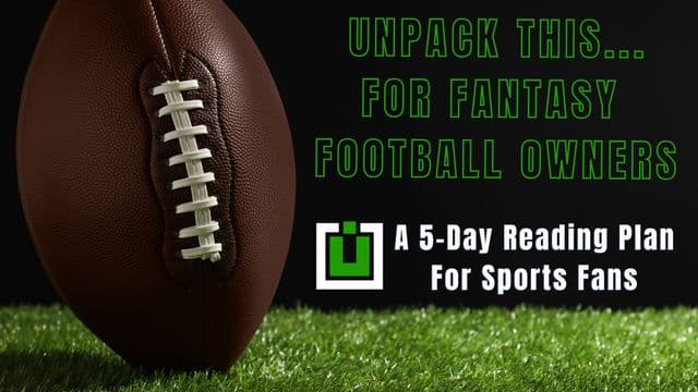 UNPACK This...For Fantasy Football Owners