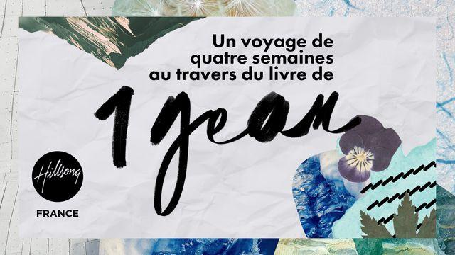 Quatre semaines au travers du livre de 1 Jean