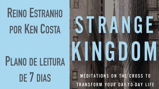 Reino Estranho por Ken Costa Luke 24:49 Contemporary English Version Interconfessional Edition