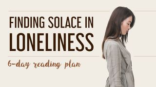 Finding Solace In Loneliness Ezekiel 37:1-2 New International Version
