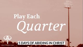 Play Each Quarter 1 Corinthians 9:25-26 New International Version