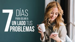 7 Días Para Dejar A Un Lado Tus Problemas. LAMENTACIONES 3:24 Dios Habla Hoy Versión Española