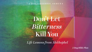 Don't Let Bitterness Kill You 2 Samuel 17:23 Biblia Dios Habla Hoy
