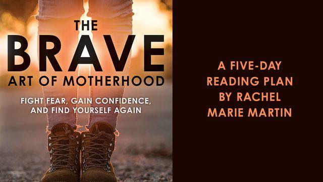 The Brave Art Of Motherhood