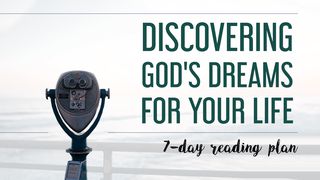 Discovering God's Dreams For Your Life! Zechariah 4:10 New Living Translation