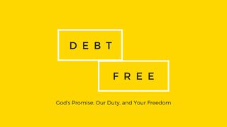 Debt Free: God's Promise, Our Duty & Your Freedom Deuteronomy 15:4 New International Version