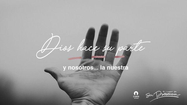 Dios hace su parte y nosotros..., la nuestra