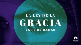 La ley de la gracia: la fe de Rahab Josué 2:11 Nueva Versión Internacional - Español