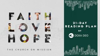 Faith. Love. Hope.  21-day Plan By Doxa Deo Habacuc 2:14 Biblia Dios Habla Hoy