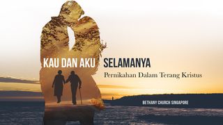Kau dan Aku, Selamanya Kolose 3:14 Terjemahan Sederhana Indonesia