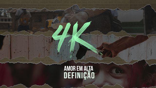 4K Amor em Alta Definição