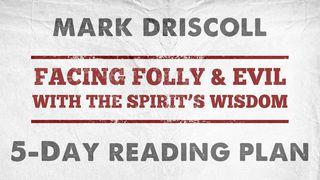 Facing Folly And Evil With The Spirit's Wisdom Proverbs 1:7 Amplified Bible