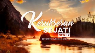 Kesuksesan Sejati (Seri 2) Roma 12:1-2 Terjemahan Sederhana Indonesia