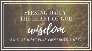 Seeking Daily The Heart Of God - Wisdom Proverbs 1:7-8 King James Version