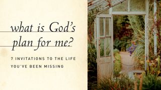 What Is God's Plan For Me? 7 Invitations To The Life You've Been Missing Galatians 1:16 New International Version