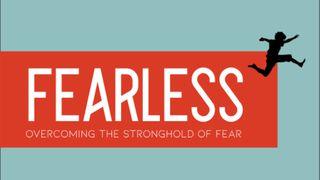 Fearless:  Five Ways To Overcome Fear Psalms 121:1-2 Contemporary English Version Interconfessional Edition