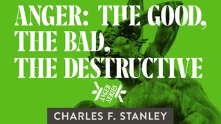 Anger: The Good, The Bad, The Destructive Proverbs 16:32 New American Standard Bible - NASB 1995