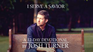 I Serve A Savior: A 12-Day Devotional By Josh Turner 2 Thessalonians 3:16 New International Version