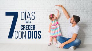 7 Días Para Crecer Con Dios Lucas 4:1-2 La Biblia de las Américas