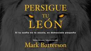 Persigue tu león GÉNESIS 50:20 La Palabra (versión española)