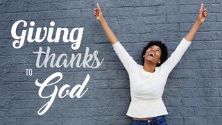 Giving Thanks To God! 1 Timothy 6:6-19 New International Version