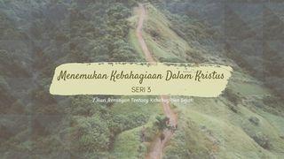 Menemukan Kebahagiaan Dalam Kristus (SERI 3) Mazmur 107:9 Alkitab dalam Bahasa Indonesia Masa Kini