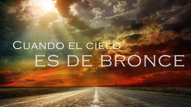Cuando El Cielo Es De bronce