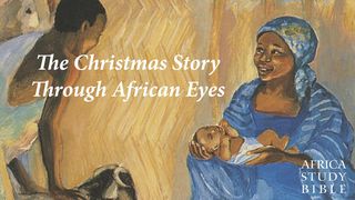 The Christmas Story Through African Eyes Isaiah 7:15 English Standard Version 2016