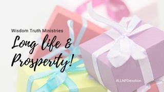 Long Life And Prosperity (Happy Birthday) Proverbs 9:7-12 The Message