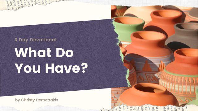 What Do You Have?