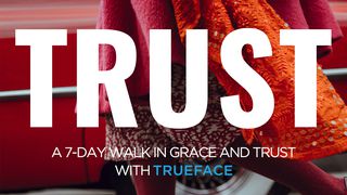 Trust For Today: A 7 Day Walk In Grace And Trust With Trueface 2 Corinthians 8:9 King James Version, American Edition