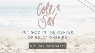 Cole & Sav: Put God In The Center Of Relationships Psalms 92:2 New Living Translation