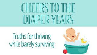Cheers To The Diaper Years Isaiah 40:29 King James Version